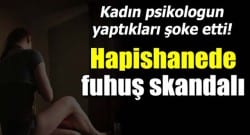Hapishanede kadın psikologun yaptıkları şoke etti!