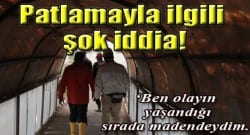 Patlamayla ilgili şok iddia!