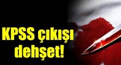 KPSS çıkışı kızını ve damadını defalarca bıçakladı!