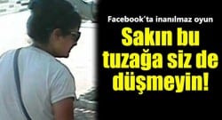 Facebook’ta yeni bir dolandırıcılık daha!